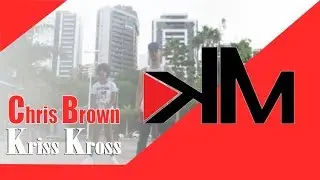 KEN MIRANDA - Kriss Kross ( Chris Brown )