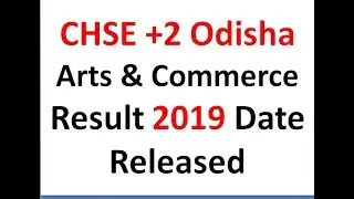 CHSE +2 Odisha Arts & Commerce Results 2019 Date Released || Check results in 2 minutes