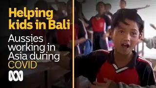 Helping Balinese families keep kids at school during COVID  | Aussies Abroad | ABC Australia