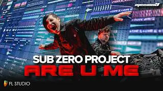 Sub Zero Project - Are U Me  | FL STUDIO REMAKE (FLP)