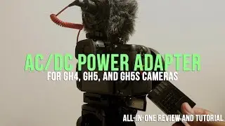 AC DC Power Adapter For GH4, Gh5, and Gh5S Cameras (Review and Tutoriral)