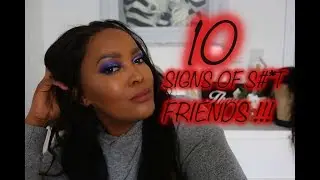 10 Signs Your Friend Aint s#*t  !