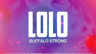 Buffalo Strong - Lolo (Official Lyrics Video)