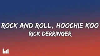 Rick Derringer - Rock and Roll, Hoochie Koo (Lyrics)