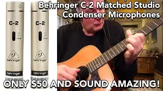 Всего 50 долларов за пару! — Студийные конденсаторные микрофоны Behringer C-2 — обзор и примеры з...