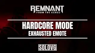 REMNANT: FROM THE ASHES - Exhausted Emote (How to Get It)