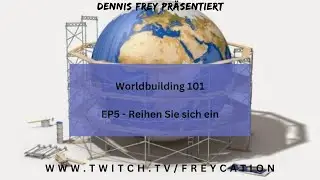 Worldbuilding 101 EP5 - Reihen Sie sich ein