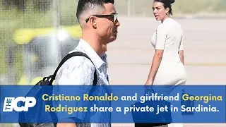 Cristiano Ronaldo and girlfriend Georgina Rodriguez share a private jet in Sardinia
