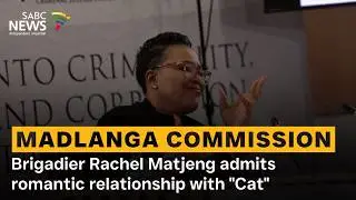 Madlanga Commission | Brigadier Rachel Matjeng admits romantic relationship with 