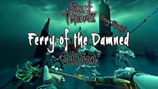 EVERY Song | Ferry of the Damned Edition | Sea of Thieves