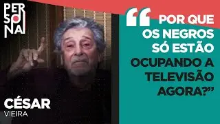 HOMENAGEM a C&eacute;sar Vieira | Persona Sempre