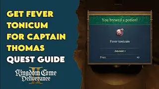 How To Find Medicine For Captain Thomas (Fever Tonicum) | Kingdom Come Deliverance 2
