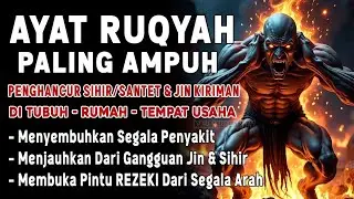 AYAT RUQYAH MERDU PENGUSIR JIN, SIHIR & SETAN DI RUMAH, TUBUH & TEMPAT USAHA | MUHTAR AL HAJJ