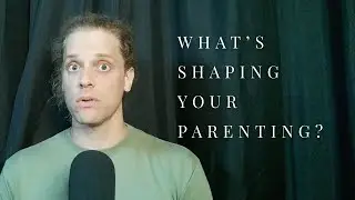 What Is Influencing Your Parenting? (And Are You Aware Of It??)