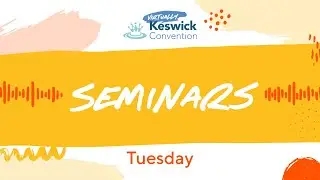 Morning Seminar: Joanna Jackson - Tuesday 28 July - Virtually Keswick Convention