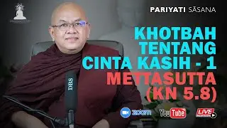Khotbah tentang Cinta Kasih — Karaniya Metta Sutta (1)