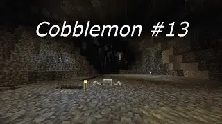 Cobblemon #13 Gone caving
