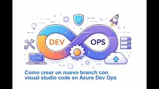 Como crear un nuevo branch con visual studio code en Azure Dev Ops