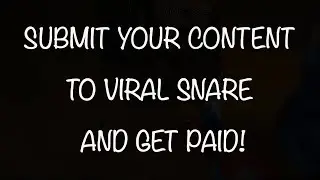 Submit your videos to ViralSnare and start making money online