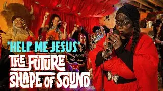'Help Me Jesus' FUTURE SHAPE OF SOUND (Space Eko East, London) BOPFLIX sessions