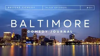 Baltimore Comedy Journal - Episode 1: Welcome to the Port