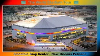 Smoothie King Center - New Orleans Pelicans - The World Stadium Tour