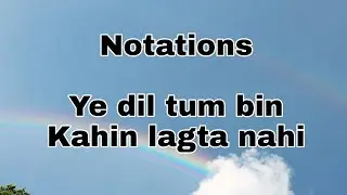 #436 | How to sing Ye dil tum bin kahin lagta nahi | RAAG PAHARI | Dadra Taal | Notations