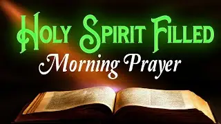 Holy Spirit Filled Prayer | Declare This Prayer For Deliverance