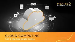 Hentsu - Top 5 Crucial Azure Platform Tools