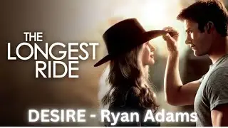 Desire - Ryan Adams - (un) Official Music Video