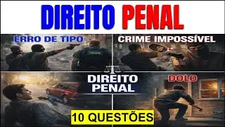 DIREITO PENAL: 10 QUESTÕES DIFÍCEIS QUE DERRUBAM NA OAB E CONCURSOS