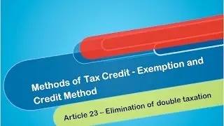 5  Methods of Tax Credit   - Exemption and Credit Method - International Tax  - +91-9667714335