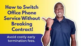 How to switch your office phone service without breaking contract!