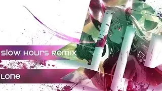 What So Not & Ganz - Lone Ft JOY.(Slow Hours Remix)