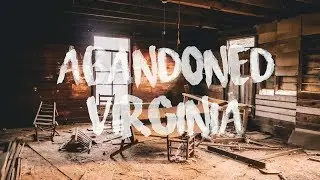Abandoned Virginia 4K: Buckingham