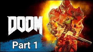 DOOM 2016 - Walkthrough Part 1 [1440p 60fps]