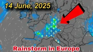 Europe Weather | June 14, 2025 ECMWF Model, Precipitation ( Rain Storms), In Europe