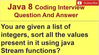 You are given a list of integers, sort all the values present in it using java Stream functions?