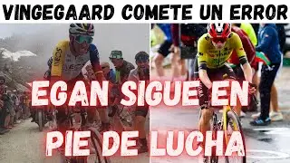 EGAN SIGUE EN LA PELEA POR LA GENERAL DE LA VUELTA ESPA&Ntilde;A/VINGEGAARD ADMITE UN ERROR EN LA ETAPA 9