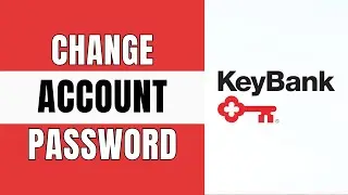How to Change Keybank Account Password Online (Step by Step)