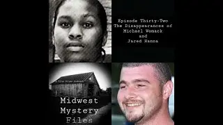 MWMF Podcast: The Disappearances of Michael Womack and Jared Hanna