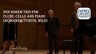 Ned Rorem Trio for Flute, Cello and Piano (Schocker, Curtis, Wild)