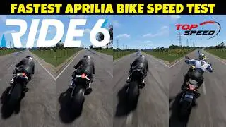 RIDE 6 ALL  APRILIA BIKES TOP SPEED TEST! 🔥 FASTEST APRILIA in RIDE 6