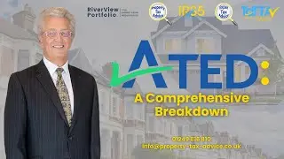 ATED Breakdown (Annual Tax on Enveloped Dwellings) w/ The Tax Expert