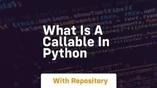 What is a callable in python
