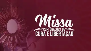 MISSA COM ORAÇÕES DE CURA E LIBERTAÇÃO, TAPEROÁ-PB