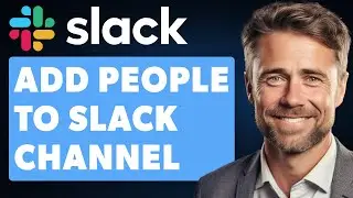How To Add People To A Slack Channel (2024 Guide)