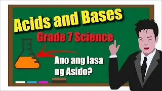 Grade 7 Science - Acids and Bases (Tagalog Science Tutorial)