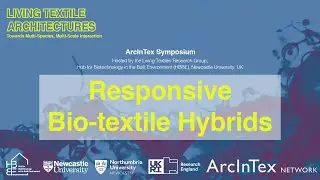 Responsive Bio-Textile Hybrids - LIVING TEXTILE ARCHITECTURES SYMPOSIUM