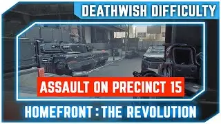 Homefront The Revolution -  Assault on Precinct 15 - Walkthrough No Commentary [Deathwish]